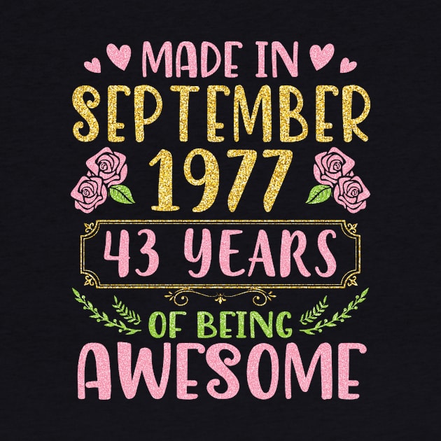 Made In September 1977 Happy Birthday To Me You Mom Sister Daughter 43 Years Of Being Awesome by bakhanh123